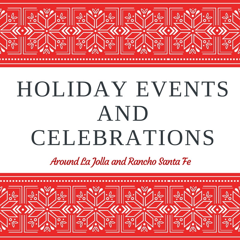 Holiday Events and Celebrations Around La Jolla and Rancho Santa Fe