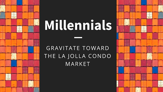 Graphic that reads Millennials Gravitate Toward the La Jolla Condo Market