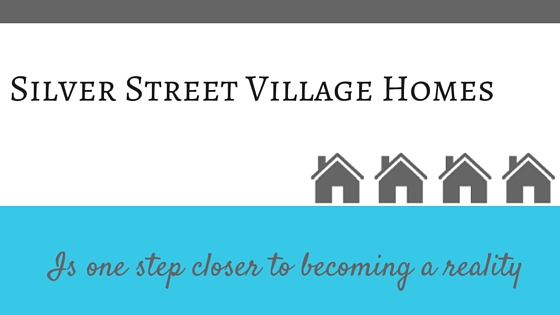 Graphic of homes that reads "Silver Street Village Homes is one step closer to becoming a reality"